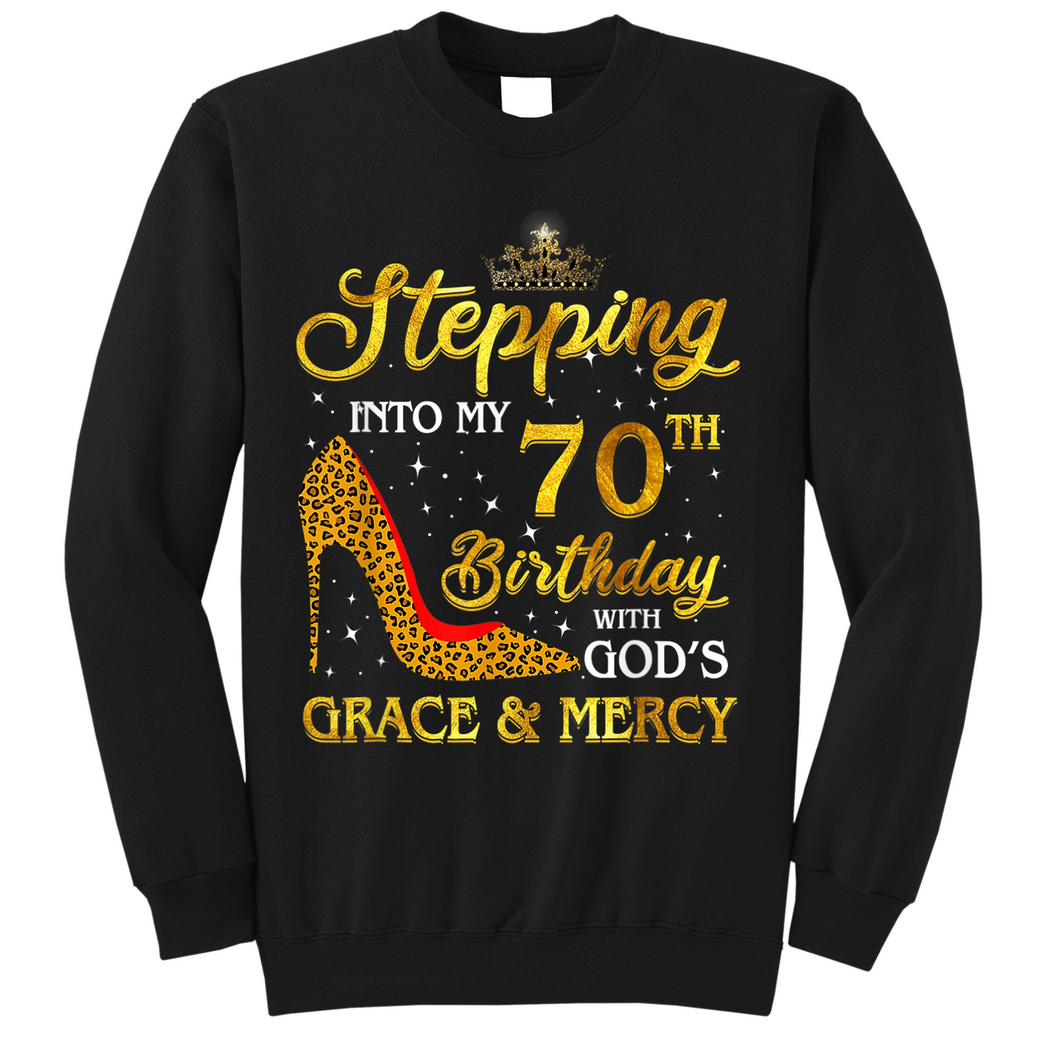 Stepping Into My 70th Birthday Gift Girls WoM.e.n 70 Year Old Sweatshirt