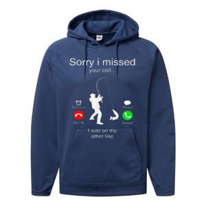 Sorry I Missed Your Call I Was On My Other Line Fishing Performance Fleece Hoodie