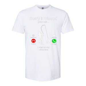 Sorry I Missed Your Call I Was On My Other Line Fishing Softstyle CVC T-Shirt