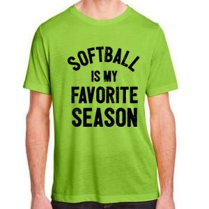 Softball Is My Favorite Season Great Gift Adult ChromaSoft Performance T-Shirt