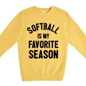 Softball Is My Favorite Season Great Gift Premium Crewneck Sweatshirt