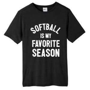 Softball Is My Favorite Season Great Gift Tall Fusion ChromaSoft Performance T-Shirt