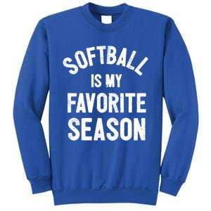 Softball Is My Favorite Season Great Gift Sweatshirt