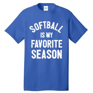 Softball Is My Favorite Season Great Gift Tall T-Shirt