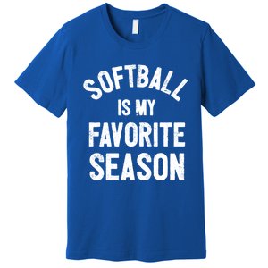 Softball Is My Favorite Season Great Gift Premium T-Shirt