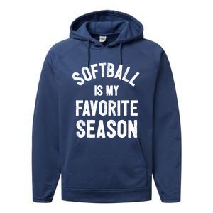 Softball Is My Favorite Season Great Gift Performance Fleece Hoodie