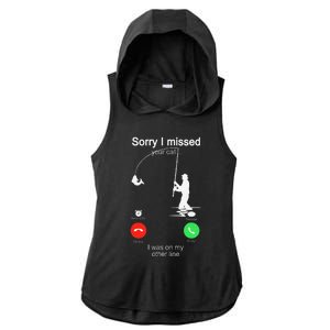 Sorry I Missed Your Call Was On Other Line Fishing Ladies PosiCharge Tri-Blend Wicking Draft Hoodie Tank