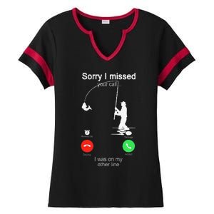 Sorry I Missed Your Call Was On Other Line Fishing Ladies Halftime Notch Neck Tee