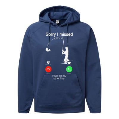 Sorry I Missed Your Call Was On Other Line Fishing Performance Fleece Hoodie