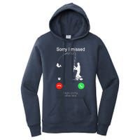 Sorry I Missed Your Call Was On Other Line Fishing Women's Pullover Hoodie