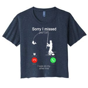 Sorry I Missed Your Call Was On Other Line Fishing Women's Crop Top Tee