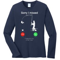 Sorry I Missed Your Call Was On Other Line Fishing Ladies Long Sleeve Shirt