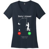 Sorry I Missed Your Call Was On Other Line Fishing Women's V-Neck T-Shirt