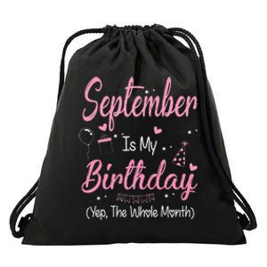 September Is My Birthday Month Yep The Whole Month Gift Drawstring Bag