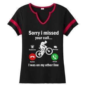 Sorry I Missed Your Call Was On Other Line Mountain Biking Gift Ladies Halftime Notch Neck Tee