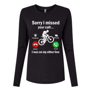 Sorry I Missed Your Call Was On Other Line Mountain Biking Gift Womens Cotton Relaxed Long Sleeve T-Shirt