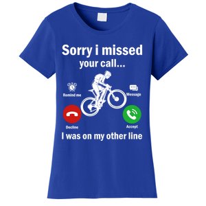 Sorry I Missed Your Call Was On Other Line Mountain Biking Gift Women's T-Shirt