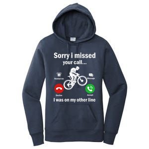 Sorry I Missed Your Call Was On Other Line Mountain Biking Gift Women's Pullover Hoodie