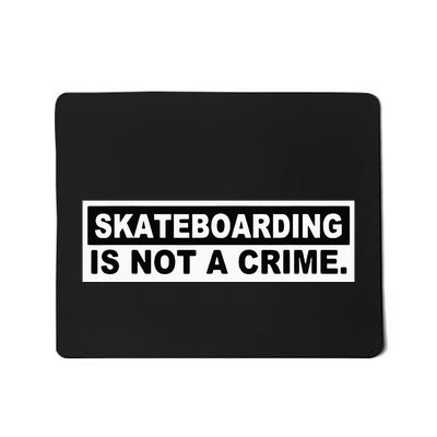 Skateboarding Is Not A Crime Cool Design Mousepad