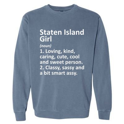 Staten Island Ny New York Funny City Home Roots Gift Garment-Dyed Sweatshirt