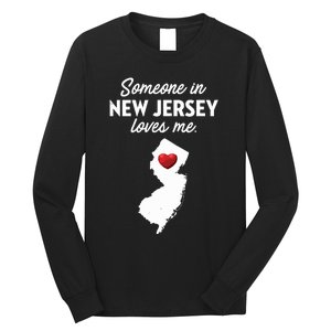 Someone In New Jersey Loves Me New Jersey Nj Long Sleeve Shirt