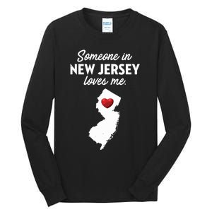 Someone In New Jersey Loves Me New Jersey Nj Tall Long Sleeve T-Shirt