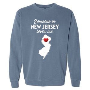 Someone In New Jersey Loves Me New Jersey Nj Garment-Dyed Sweatshirt