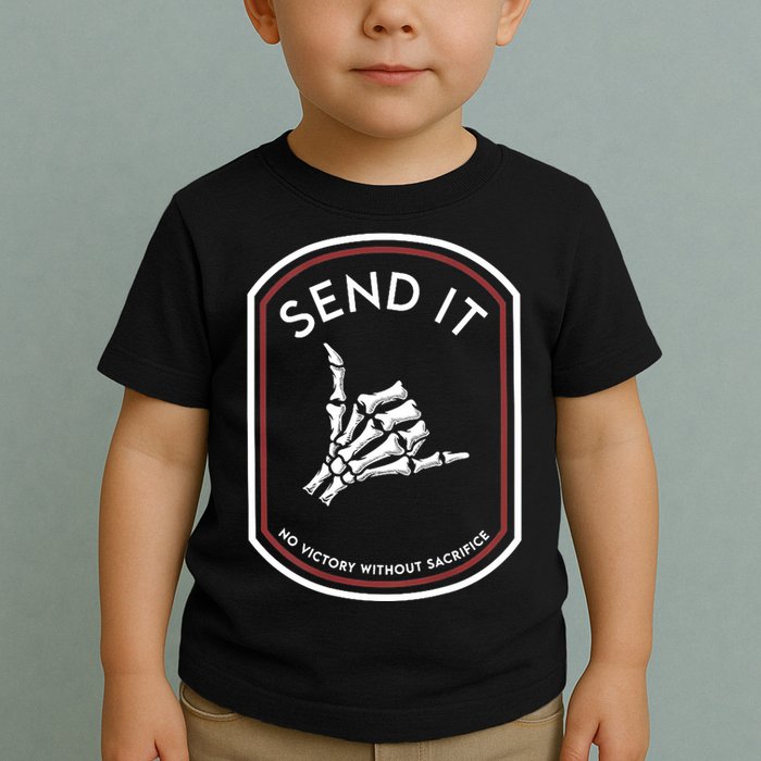 Send It No Victory Without Sacrifice Toddler T-Shirt