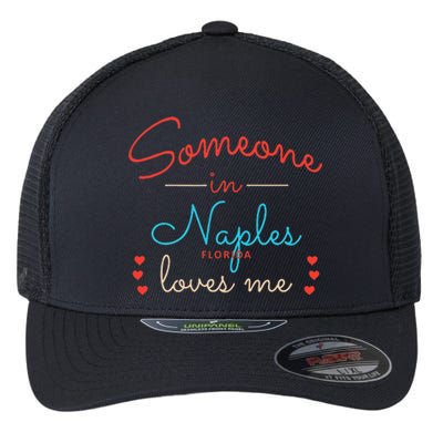 Someone In Naples Loves Me Flexfit Unipanel Trucker Cap