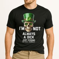Skull IM Not Always A Dick Just Kidding Go Fuck Yourself Cooling Performance Crew T-Shirt
