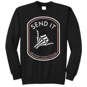 Send It No Victory Without Sacrifice Sweatshirt