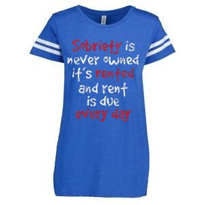 Sobriety Is Never Owned Sobriety Anniversary Sober AA NA Enza Ladies Jersey Football T-Shirt