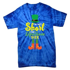 Sarcastic I'm Not Short I'm Leprechaun Size Cute Gift Tie-Dye T-Shirt