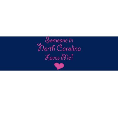 Someone In North Carolina Loves Me Cute Gift Bumper Sticker