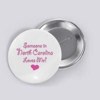 Someone In North Carolina Loves Me Cute Gift Button