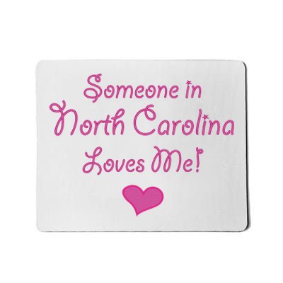 Someone In North Carolina Loves Me Cute Gift Mousepad