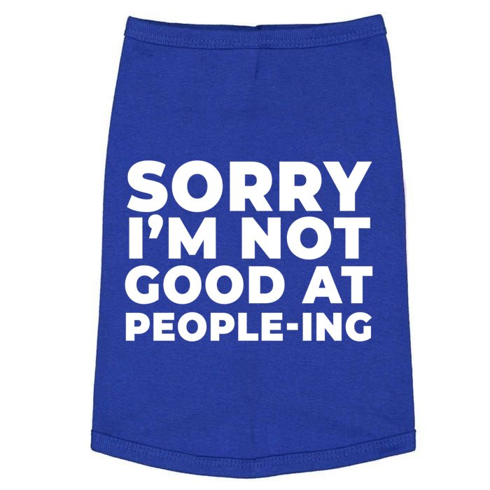 Sorry Im Not Good At Peopleing Funny Antisocial Introvert Funny Gift Doggie Tank