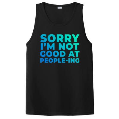 Sorry Im Not Good At Peopleing Funny Antisocial Introvert Gift PosiCharge Competitor Tank