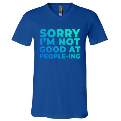 Sorry Im Not Good At Peopleing Funny Antisocial Introvert Gift V-Neck T-Shirt