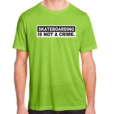 Skateboarding Is Not A Crime Cool Design Gift Adult ChromaSoft Performance T-Shirt