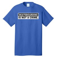 Skateboarding Is Not A Crime Cool Design Gift Tall T-Shirt