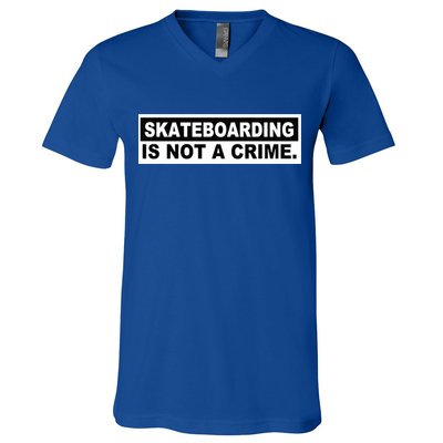 Skateboarding Is Not A Crime Cool Design Gift V-Neck T-Shirt
