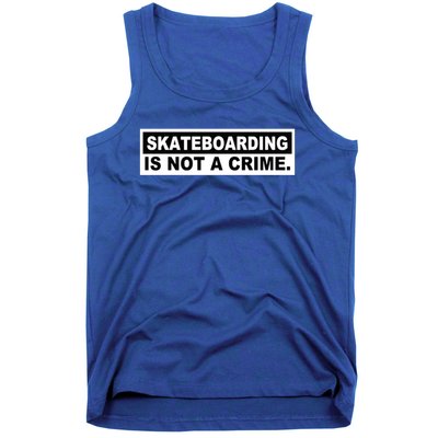 Skateboarding Is Not A Crime Cool Design Gift Tank Top