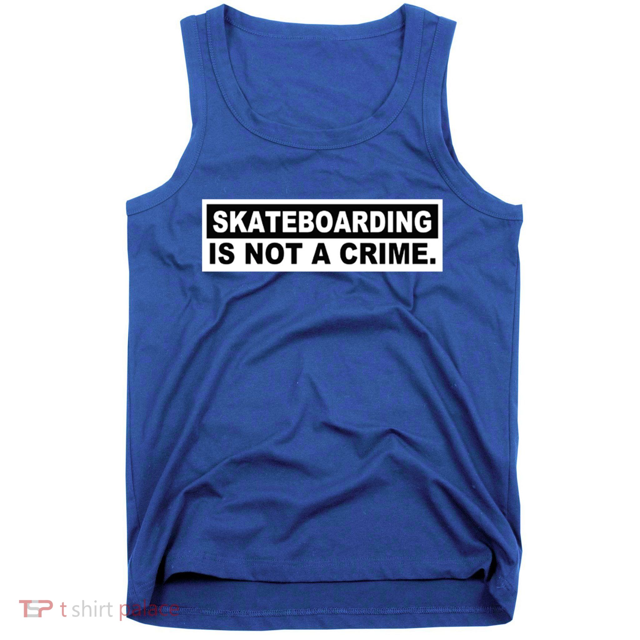 Skateboarding Is Not A Crime Cool Design Gift Tank Top