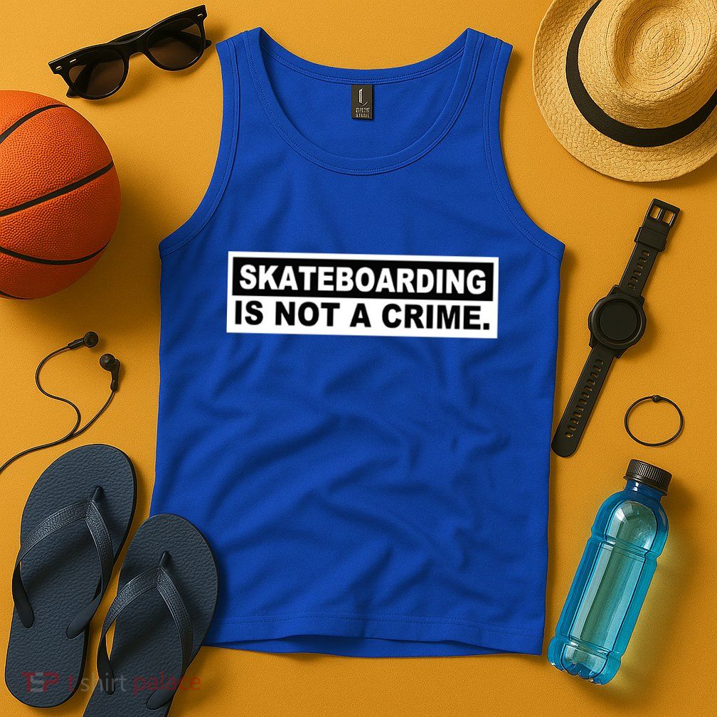Skateboarding Is Not A Crime Cool Design Gift Tank Top