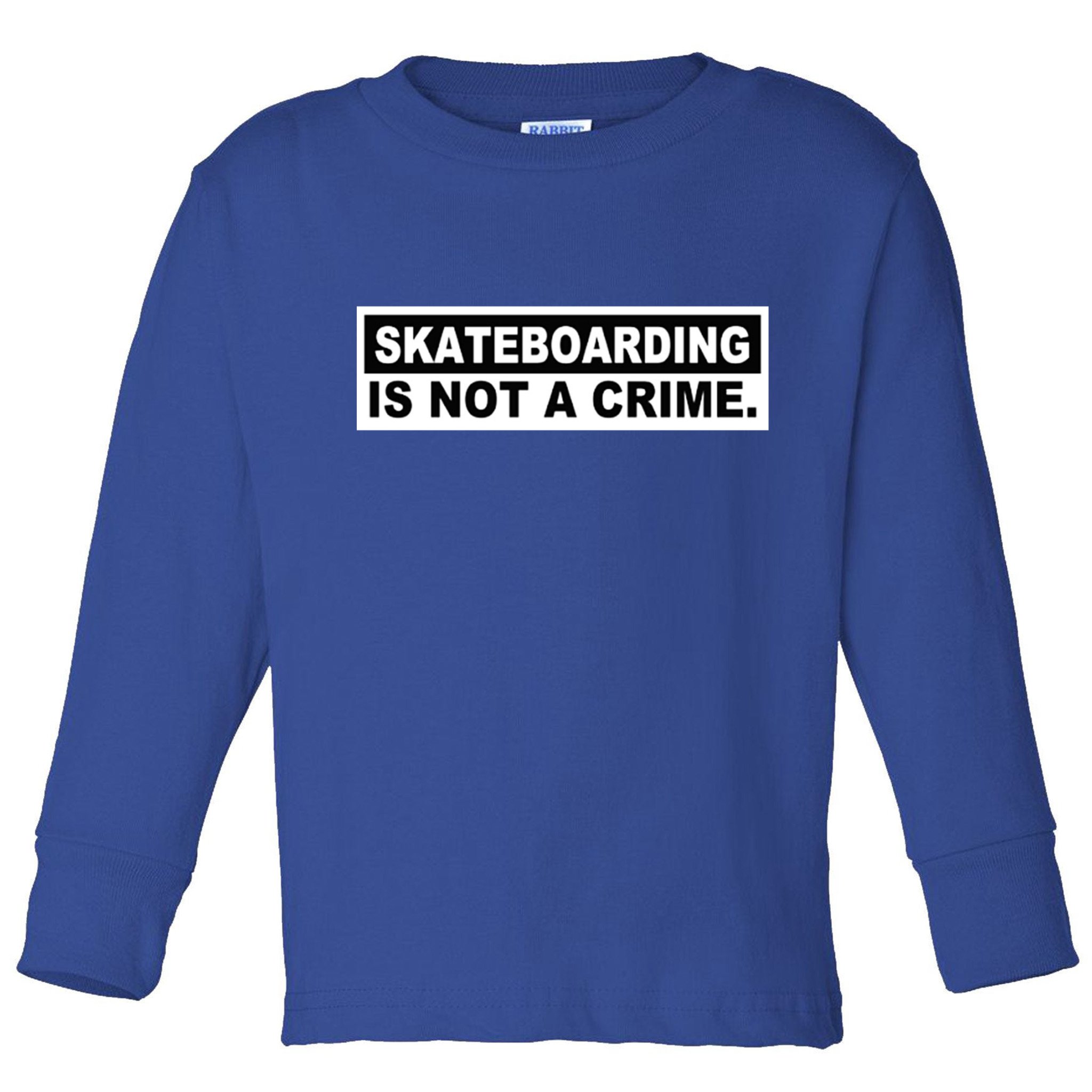 Skateboarding Is Not A Crime Cool Design Gift Toddler Long Sleeve Shirt