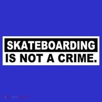 Skateboarding Is Not A Crime Cool Design Gift Toddler T-Shirt
