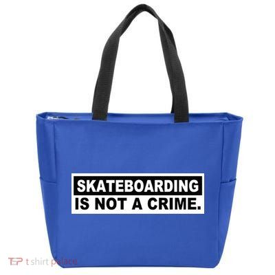 Skateboarding Is Not A Crime Cool Design Gift Zip Tote Bag