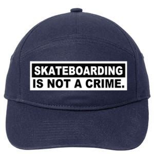 Skateboarding Is Not A Crime Cool Design Gift 7-Panel Snapback Hat