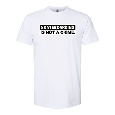 Skateboarding Is Not A Crime Cool Design Gift Softstyle CVC T-Shirt